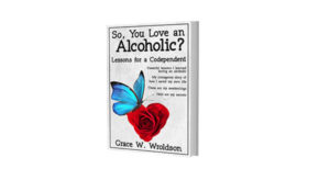 So You Love an Alcoholic?: Lessons for a Codependent Book