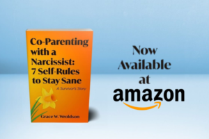 Co-Parenting with a Narcissist: 7 Self-Rules to Stay Sane (A Survivor's Story)