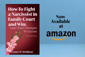 How-To Fight a Narcissist in Family Court and Win: Super-Smart Strategies for Success BOOK
