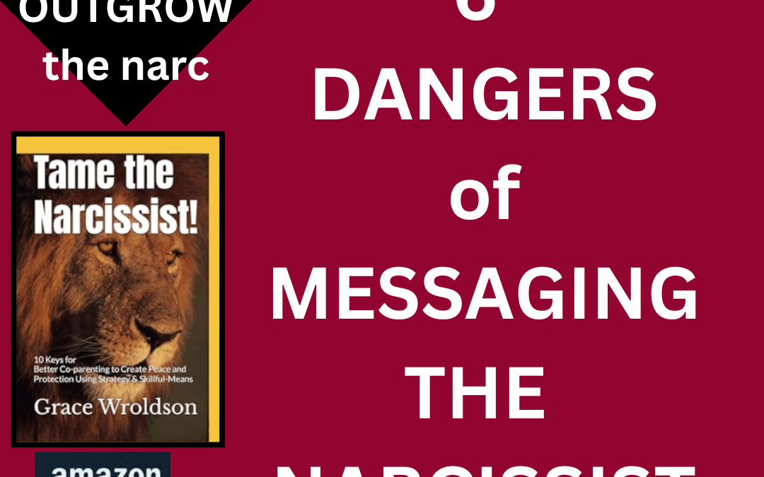 6 Dangers of Messaging the Narcissist TOO much